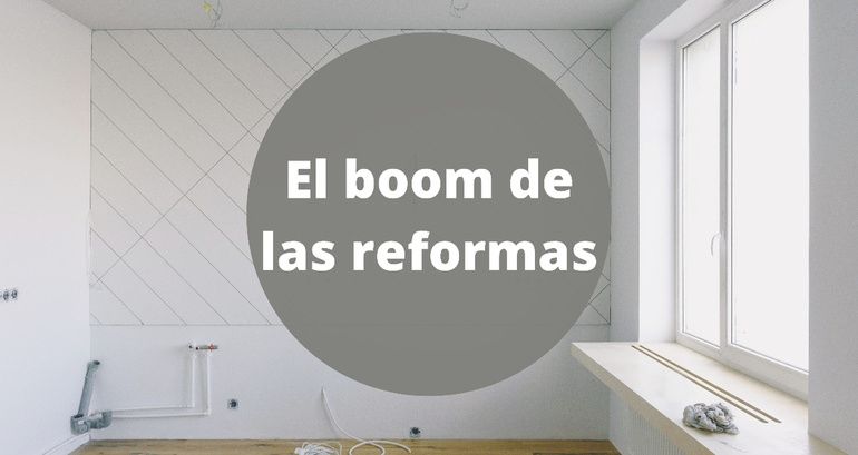 El boom de las reformas