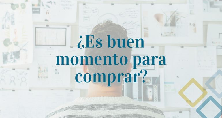 ¿Es un buen momento para comprar?